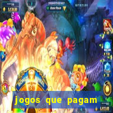 jogos que pagam dinheiro de verdade via pix